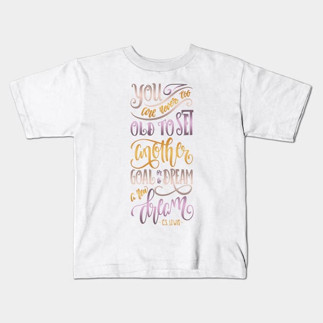 YOU ARE NEVER TOO OLD Kids T-Shirt by Catarinabookdesigns